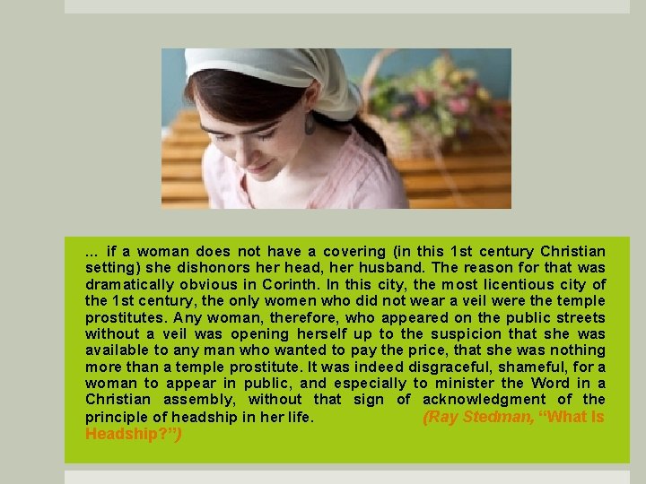 … if a woman does not have a covering (in this 1 st century