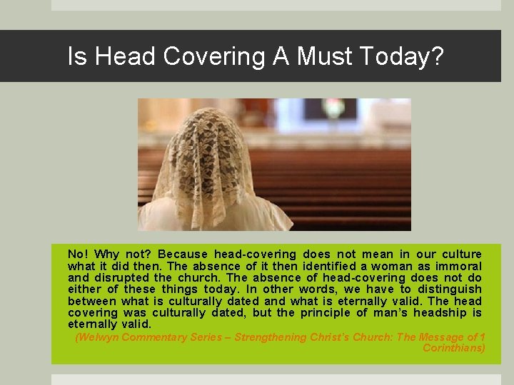 Is Head Covering A Must Today? No! Why not? Because head-covering does not mean