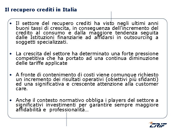 Il recupero crediti in Italia • Il settore del recupero crediti ha visto negli