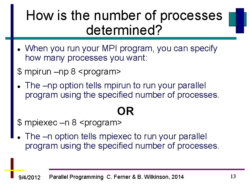 How is the number of processes determined? When you run your MPI program, you