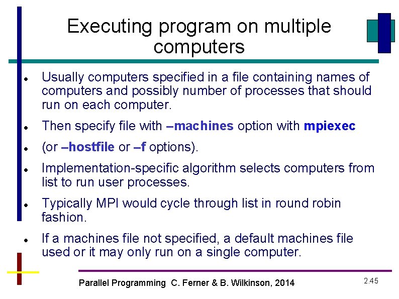 Executing program on multiple computers Usually computers specified in a file containing names of