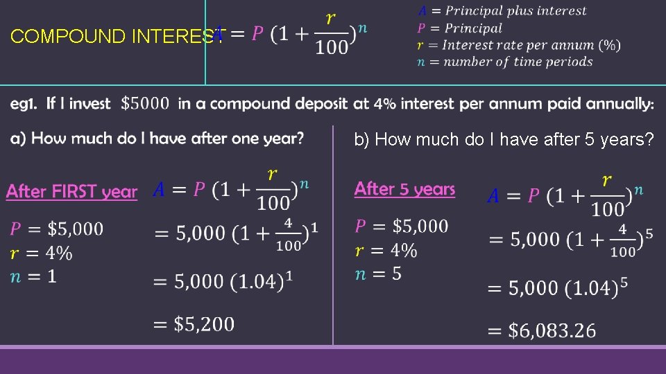  COMPOUND INTEREST b) How much do I have after 5 years? 