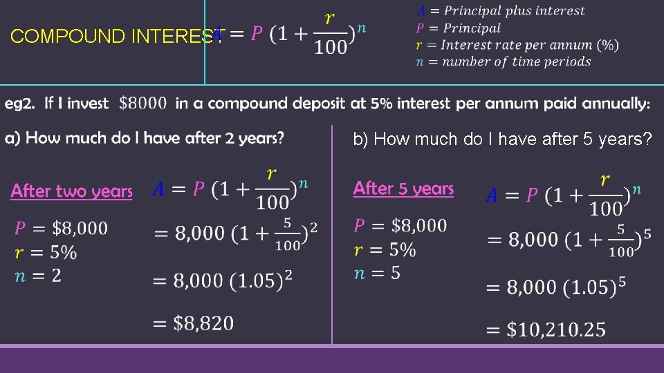  COMPOUND INTEREST b) How much do I have after 5 years? 