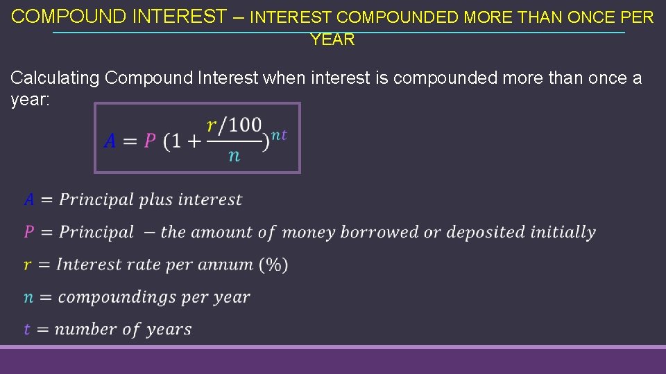 COMPOUND INTEREST – INTEREST COMPOUNDED MORE THAN ONCE PER YEAR Calculating Compound Interest when