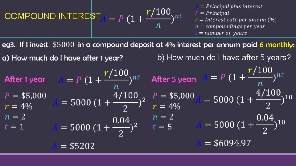  COMPOUND INTEREST b) How much do I have after 5 years? 