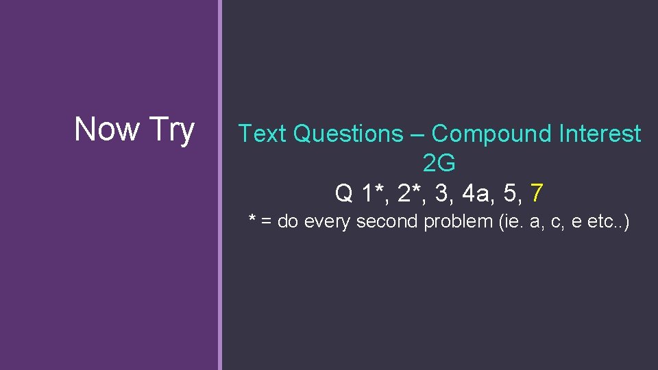 Now Try Text Questions – Compound Interest 2 G Q 1*, 2*, 3, 4