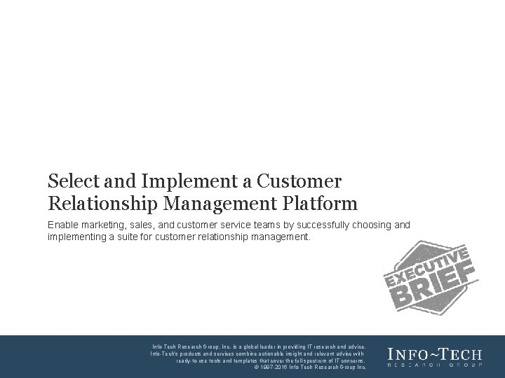 Select and Implement a Customer Relationship Management Platform Enable marketing, sales, and customer service