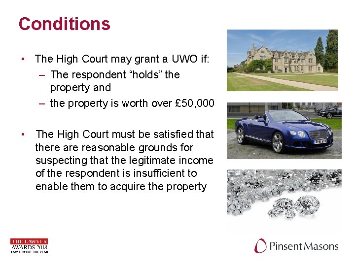 Conditions • The High Court may grant a UWO if: – The respondent “holds” Conditions • The High Court may grant a UWO if: – The respondent “holds”