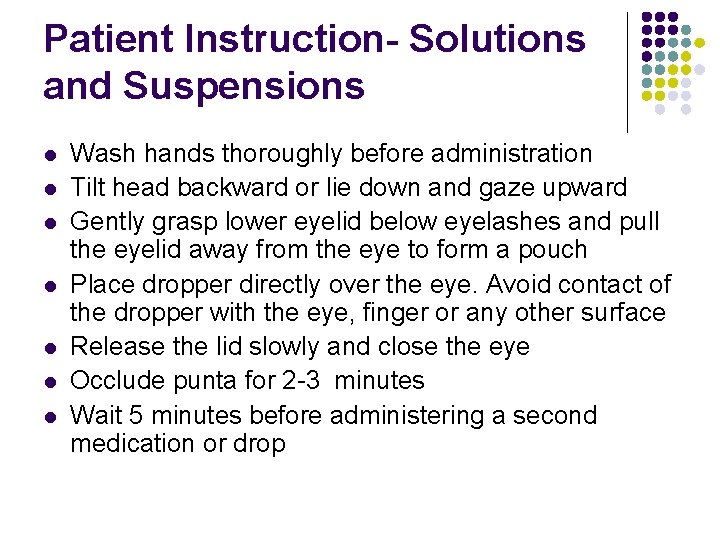 Patient Instruction- Solutions and Suspensions l l l l Wash hands thoroughly before administration