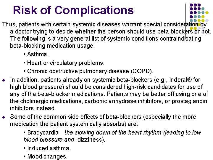 Risk of Complications Thus, patients with certain systemic diseases warrant special consideration by a