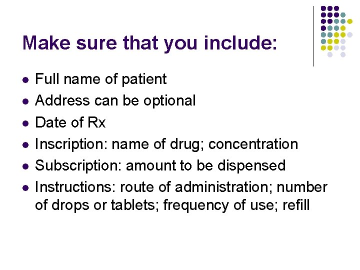 Make sure that you include: l l l Full name of patient Address can