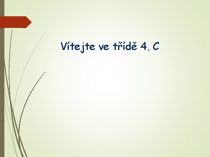 Vítejte ve třídě 4. C 