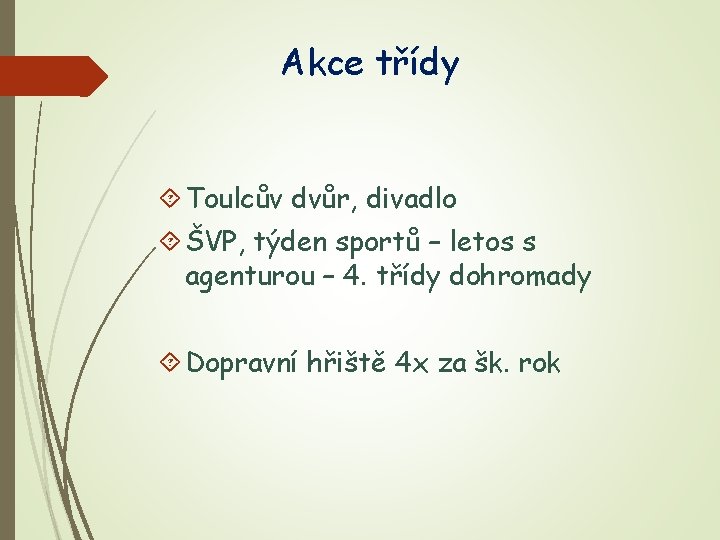 Akce třídy Toulcův dvůr, divadlo ŠVP, týden sportů – letos s agenturou – 4.