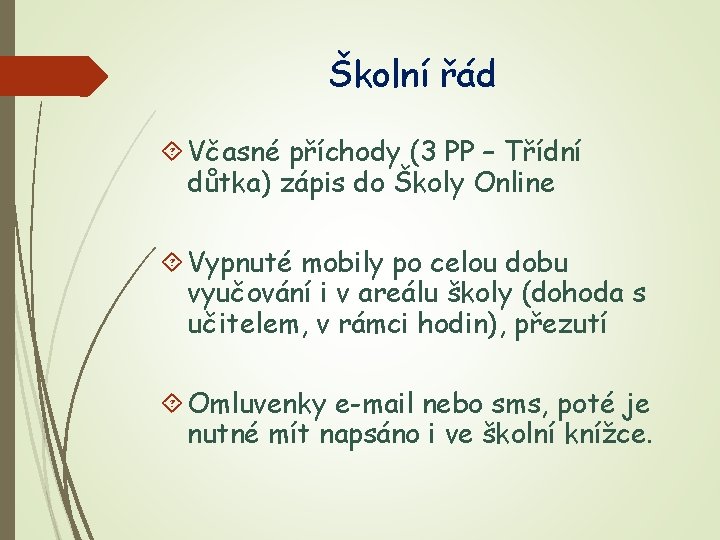 Školní řád Včasné příchody (3 PP – Třídní důtka) zápis do Školy Online Vypnuté