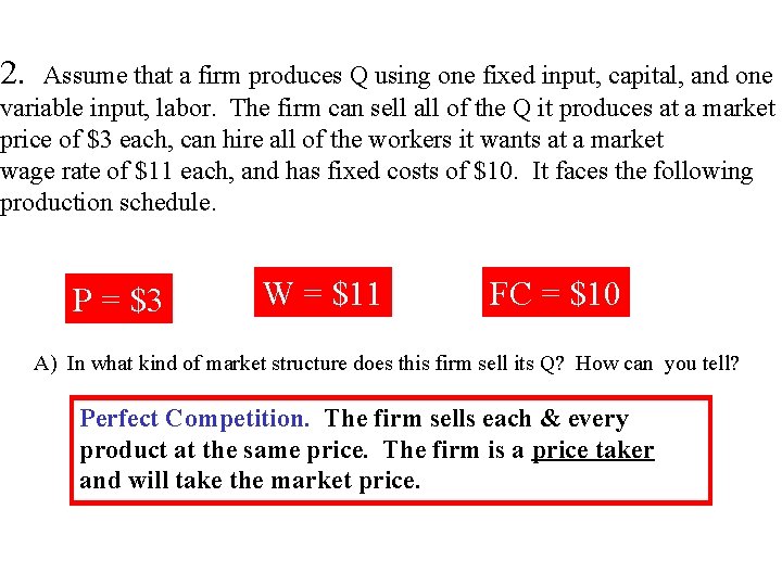 2. Assume that a firm produces Q using one fixed input, capital, and one