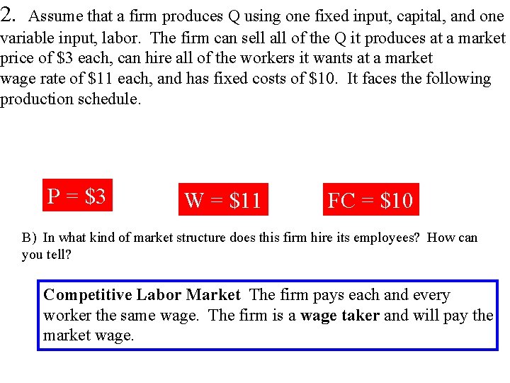 2. Assume that a firm produces Q using one fixed input, capital, and one