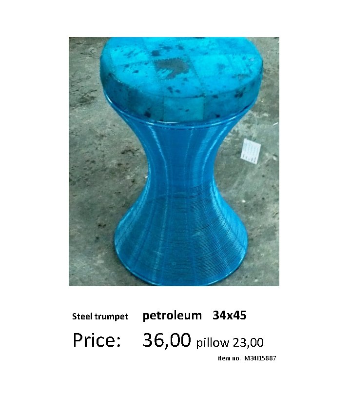 Steel trumpet petroleum 34 x 45 Price: 36, 00 pillow 23, 00 item no.