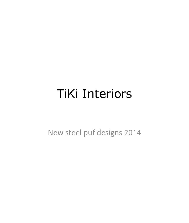 Ti. Ki Interiors New steel puf designs 2014 