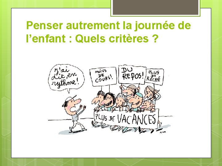 Penser autrement la journée de l’enfant : Quels critères ? 