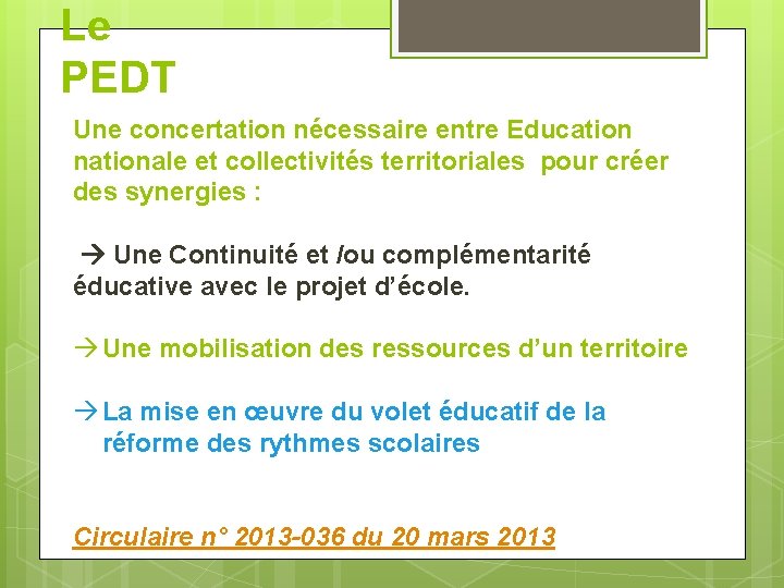 Le PEDT Une concertation nécessaire entre Education nationale et collectivités territoriales pour créer des