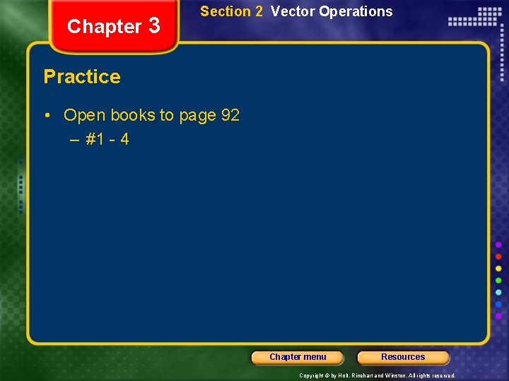 Chapter 3 Section 2 Vector Operations Practice • Open books to page 92 –