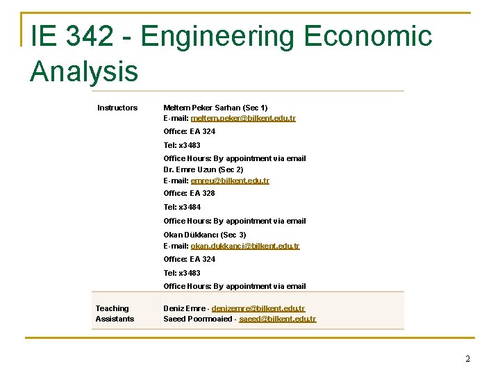 IE 342 - Engineering Economic Analysis Instructors Meltem Peker Sarhan (Sec 1) E-mail: meltem.