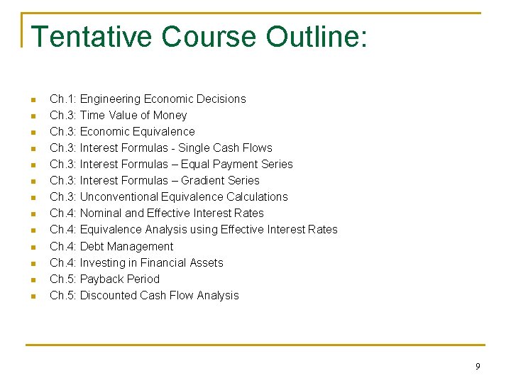 Tentative Course Outline: n n n n Ch. 1: Engineering Economic Decisions Ch. 3: