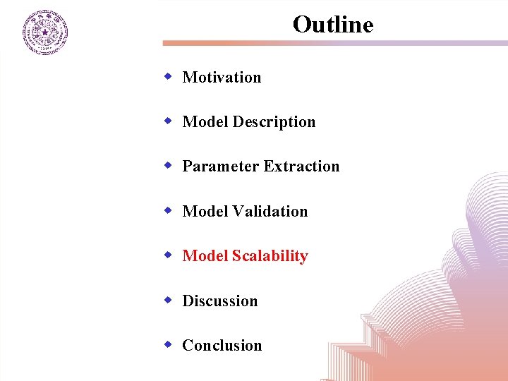 Outline w Motivation w Model Description w Parameter Extraction w Model Validation w Model