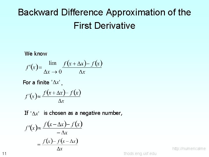 Backward Difference Approximation of the First Derivative We know For a finite If ,