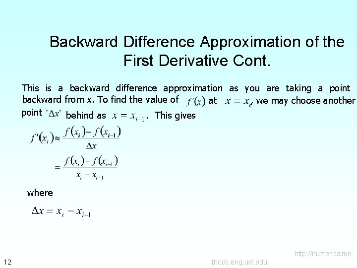 Backward Difference Approximation of the First Derivative Cont. This is a backward difference approximation