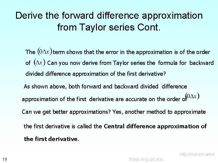 Derive the forward difference approximation from Taylor series Cont. The of term shows that