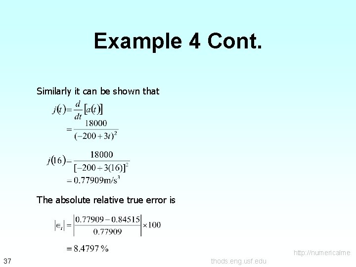 Example 4 Cont. Similarly it can be shown that The absolute relative true error