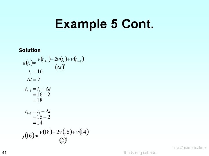 Example 5 Cont. Solution http: //numericalme 41 thods. eng. usf. edu 