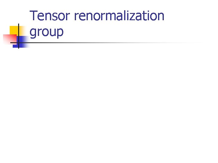 Tensor renormalization group 