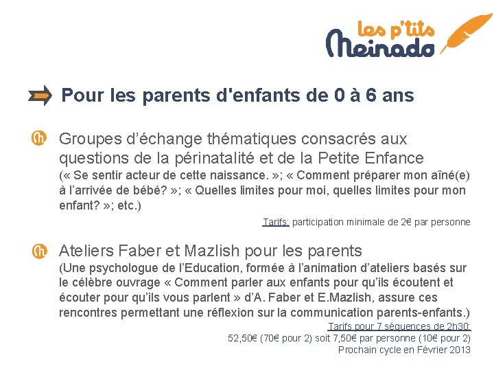 Pour les parents d'enfants de 0 à 6 ans Groupes d’échange thématiques consacrés aux Pour les parents d'enfants de 0 à 6 ans Groupes d’échange thématiques consacrés aux