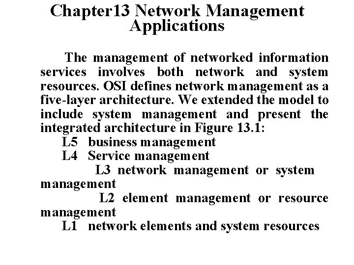 Chapter 13 Network Management Applications The management of networked information services involves both network