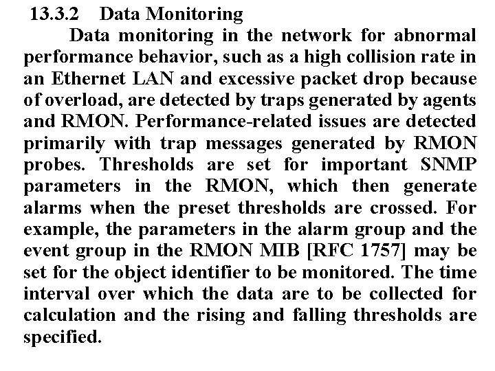 13. 3. 2 Data Monitoring Data monitoring in the network for abnormal performance behavior,