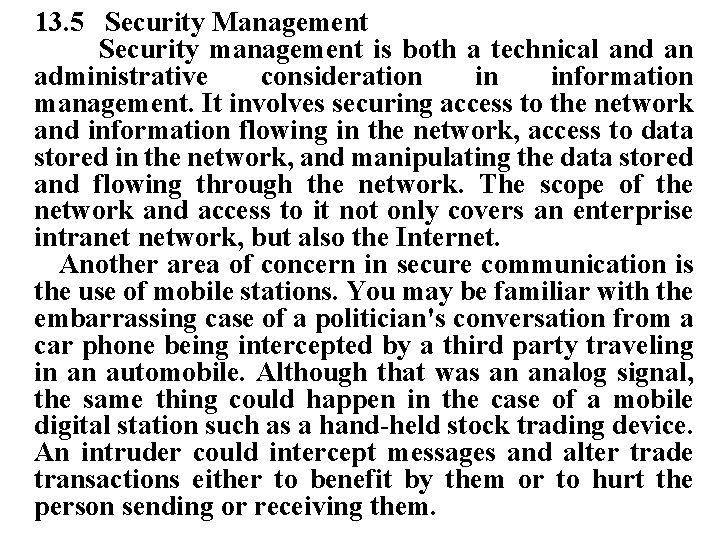 13. 5 Security Management Security management is both a technical and an administrative consideration