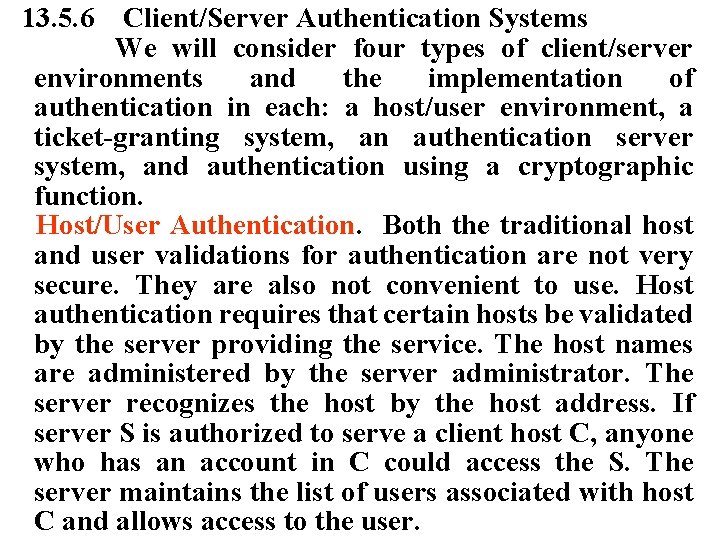 13. 5. 6 Client/Server Authentication Systems We will consider four types of client/server environments