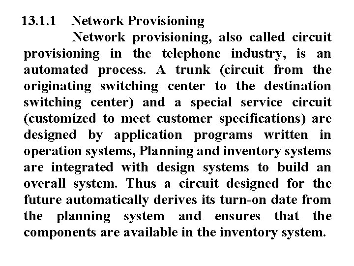 13. 1. 1 Network Provisioning Network provisioning, also called circuit provisioning in the telephone