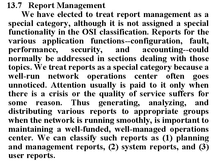 13. 7 Report Management We have elected to treat report management as a special