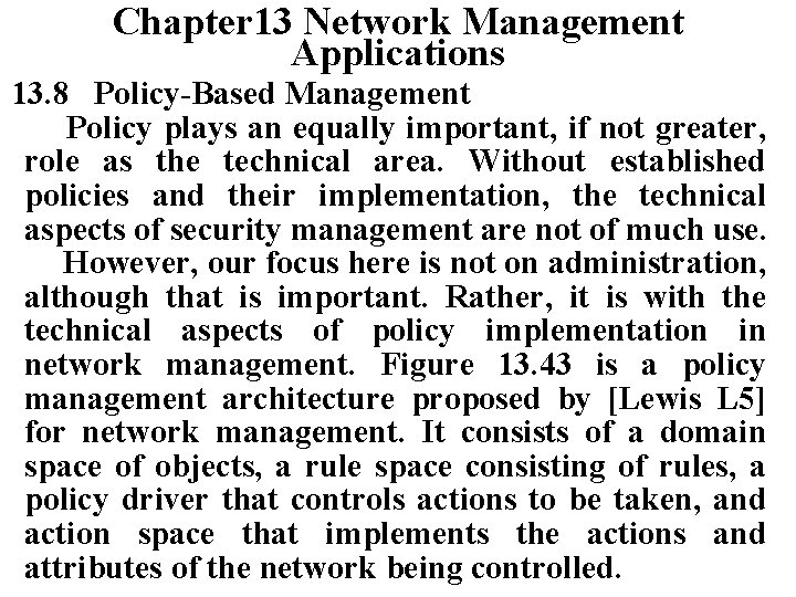 Chapter 13 Network Management Applications 13. 8 Policy-Based Management Policy plays an equally important,