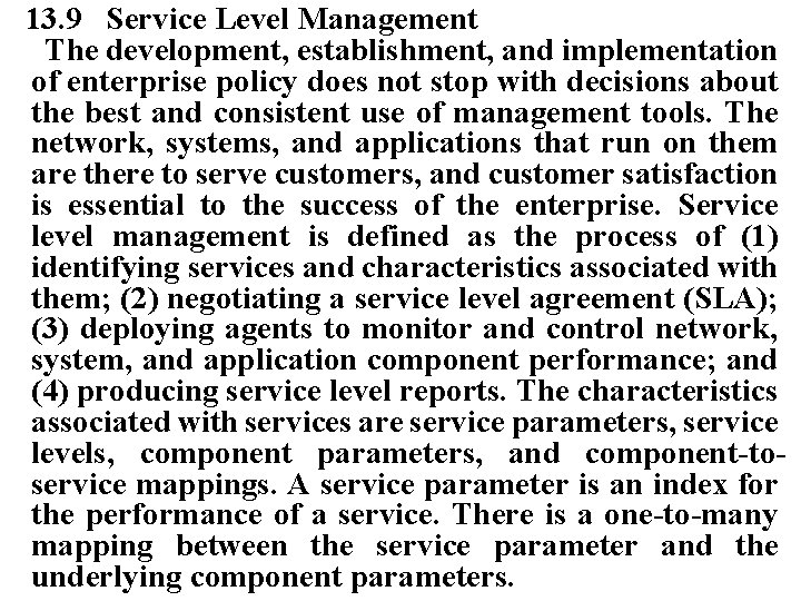 13. 9 Service Level Management The development, establishment, and implementation of enterprise policy does