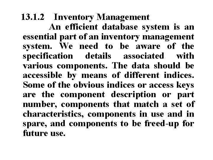 13. 1. 2 Inventory Management An efficient database system is an essential part of