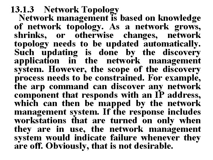 13. 1. 3 Network Topology Network management is based on knowledge of network topology.