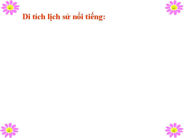 Di tích lịch sử nổi tiếng: 