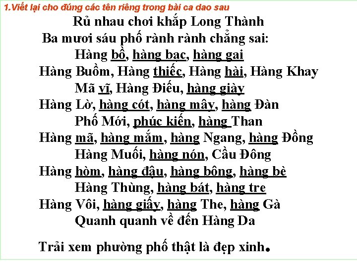 1. Viết lại cho đúng các tên riêng trong bài ca dao sau Rủ