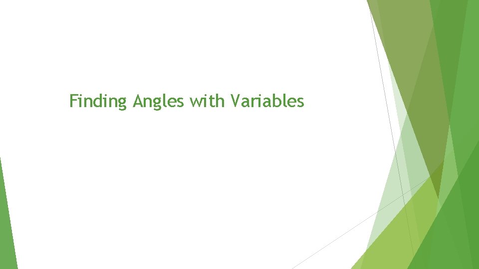 Finding Angles with Variables 