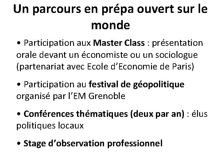 Un parcours en prépa ouvert sur le monde • Participation aux Master Class : Un parcours en prépa ouvert sur le monde • Participation aux Master Class :