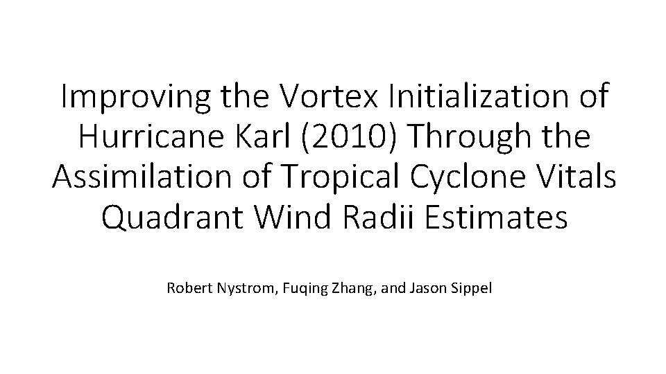 Improving the Vortex Initialization of Hurricane Karl (2010) Through the Assimilation of Tropical Cyclone